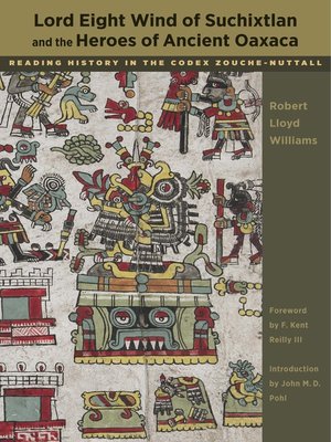 cover image of Lord Eight Wind of Suchixtlan and the Heroes of Ancient Oaxaca